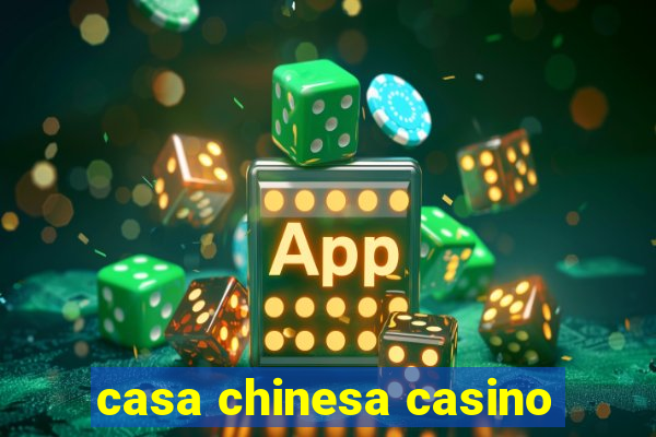 casa chinesa casino